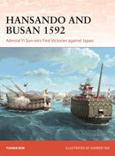 Hansando and Busan 1592 : Admiral Yi Sun-sin's First Victories against Japan-9781472868862