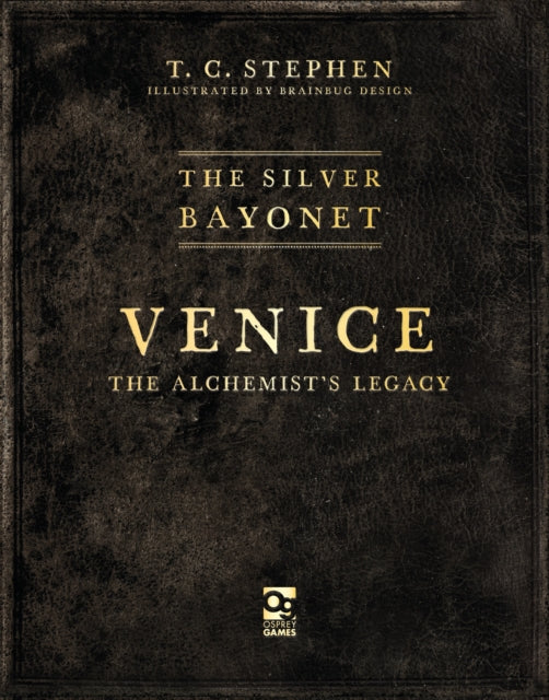 Silver Bayonet: Venice: The Alchemist''s Legacy