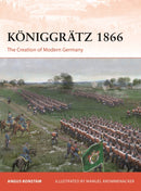 Koniggratz 1866 : The Creation of Modern Germany-9781472871282