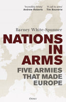 Nations in Arms : Five Armies That Made Europe-9781472872982