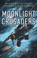 Moonlight Crusaders : Special Duties Pilots over Occupied Europe-9781472873477