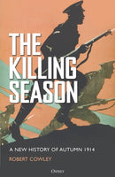 The Killing Season : A New History of Autumn 1914-9781472874320