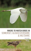 Where To Watch Birds in Somerset, Gloucestershire and Wiltshire-9781472912381