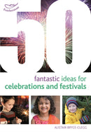 50 Fantastic Ideas for Celebrations and Festivals-9781472913272