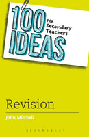 100 Ideas for Secondary Teachers: Revision-9781472913753