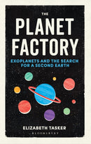 The Planet Factory : Exoplanets and the Search for a Second Earth-9781472917744