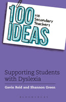 100 Ideas for Secondary Teachers: Supporting Students with Dyslexia-9781472917904