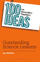 100 Ideas for Secondary Teachers: Outstanding Science Lessons-9781472918192