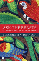 Ask the Beasts: Darwin and the God of Love-9781472924018