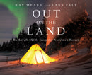 Out on the Land : Bushcraft Skills from the Northern Forest-9781472924988