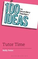 100 Ideas for Secondary Teachers: Tutor Time-9781472925022