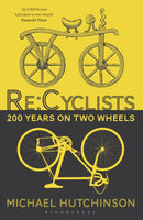 Re:Cyclists : 200 Years on Two Wheels-9781472925602