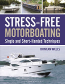 Stress-Free Motorboating : Single and Short-Handed Techniques-9781472927828
