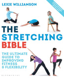 The Stretching Bible : The Ultimate Guide to Improving Fitness and Flexibility-9781472929877