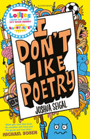 I Don't Like Poetry : By the winner of the Laugh Out Loud Award. `Wonderful and imaginative' The Times-9781472930033