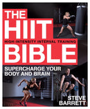 The HIIT Bible : Supercharge Your Body and Brain-9781472932198