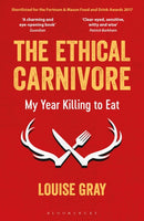 The Ethical Carnivore : My Year Killing to Eat-9781472933102