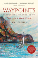 Waypoints : Seascapes and Stories of Scotland's West Coast-9781472939647