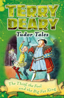 Tudor Tales: The Thief, the Fool and the Big Fat King-9781472939876