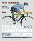 Strength and Conditioning for Cyclists : Off the Bike Conditioning for Performance and Life-9781472940131
