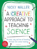 A Creative Approach to Teaching Science-9781472941725