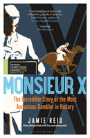 Monsieur X : The incredible story of the most audacious gambler in history-9781472942302