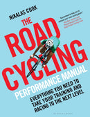 The Road Cycling Performance Manual : Everything You Need to Take Your Training and Racing to the Next Level-9781472944443