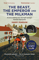 The Beast, the Emperor and the Milkman : A Bone-shaking Tour through Cycling's Flemish Heartlands-9781472945068