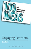 100 Ideas for Secondary Teachers: Engaging Learners-9781472945327