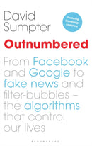 Outnumbered : From Facebook and Google to Fake News and Filter-bubbles - The Algorithms That Control Our Lives-9781472947413