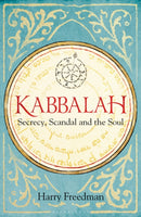 Kabbalah: Secrecy, Scandal and the Soul-9781472950987