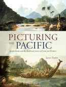 Picturing the Pacific : Joseph Banks and the shipboard artists of Cook and Flinders-9781472955432