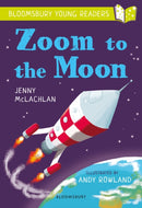 Zoom to the Moon: A Bloomsbury Young Reader : Lime Book Band-9781472955654