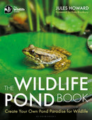 The Wildlife Pond Book : Create Your Own Pond Paradise for Wildlife-9781472958327