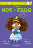 I Am Not A Frog: A Bloomsbury Young Reader : Lime Book Band-9781472959768
