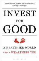 Invest for Good : A Healthier World and a Wealthier You-9781472962652