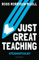 Just Great Teaching : 50 ideas to tackle the top ten issues in your classroom-9781472964236