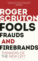 Fools, Frauds and Firebrands : Thinkers of the New Left-9781472965219