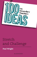 100 Ideas for Secondary Teachers: Stretch and Challenge-9781472965578