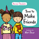 Time to Make Friends : The perfect picture book for teaching young children about social skills-9781472966704