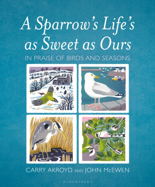 A Sparrow's Life's as Sweet as Ours : In Praise of Birds and Seasons-9781472967145