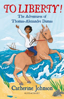 To Liberty! The Adventures of Thomas-Alexandre Dumas: A Bloomsbury Reader : Dark Red Book Band-9781472972552