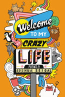 Welcome to My Crazy Life : Poems by the winner of the Laugh Out Loud Award-9781472972729