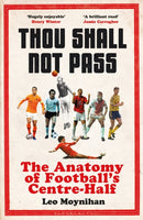 Thou Shall Not Pass : The Anatomy of Football's Centre-Half - Nominated for THE SUNDAY TIMES Sports Book Awards 2022-9781472972910
