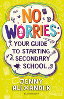 No Worries: Your Guide to Starting Secondary School : Help to soothe concerns about going to school-9781472974303