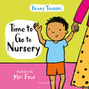 Time to Go to Nursery : Help your child settle into nursery and dispel any worries, perfect for starting school-9781472978080