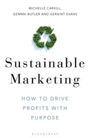 Sustainable Marketing : How to Drive Profits with Purpose-9781472979131