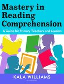 Mastery in Reading Comprehension : A guide for primary teachers and leaders-9781472980953