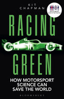 Racing Green : How Motorsport Science Can Save the World - THE RAC MOTORING BOOK OF THE YEAR-9781472982193