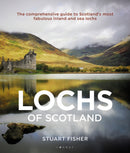 Lochs of Scotland : The comprehensive guide to Scotland's most fabulous inland and sea lochs-9781472982933